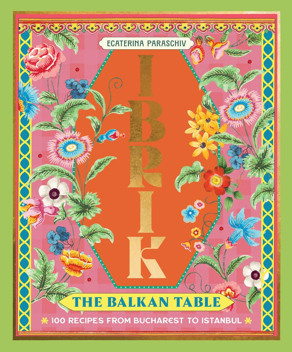 ECATERINA PARASCHIV-POIRSON Ibrik: The Balkan Table