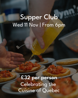 EVENT: Supper Club at Flynn’s | A Taste of Québec, Wed 11th November 6pm