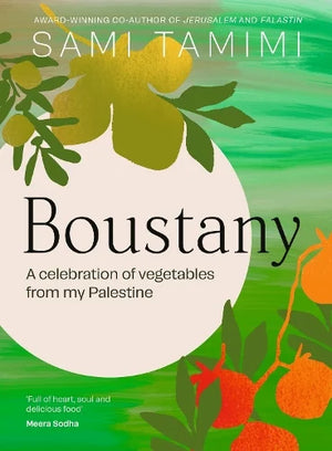 SAMI TAMIMI Boustany: A Celebration of Vegetables from My Palestine 