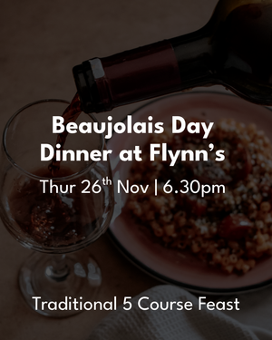Beaujolais Nouveau Dinner at Flynn's, Thursday 26th November 6.30pm 